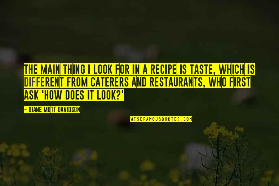 Restaurants Quotes By Diane Mott Davidson: The main thing I look for in a