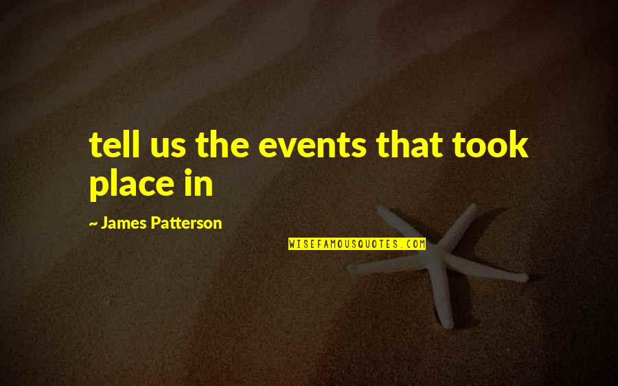 Restava Mattress Quotes By James Patterson: tell us the events that took place in