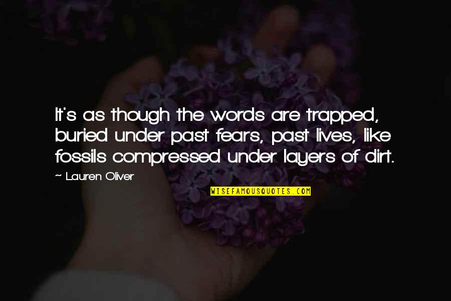 Restemayer Quotes By Lauren Oliver: It's as though the words are trapped, buried