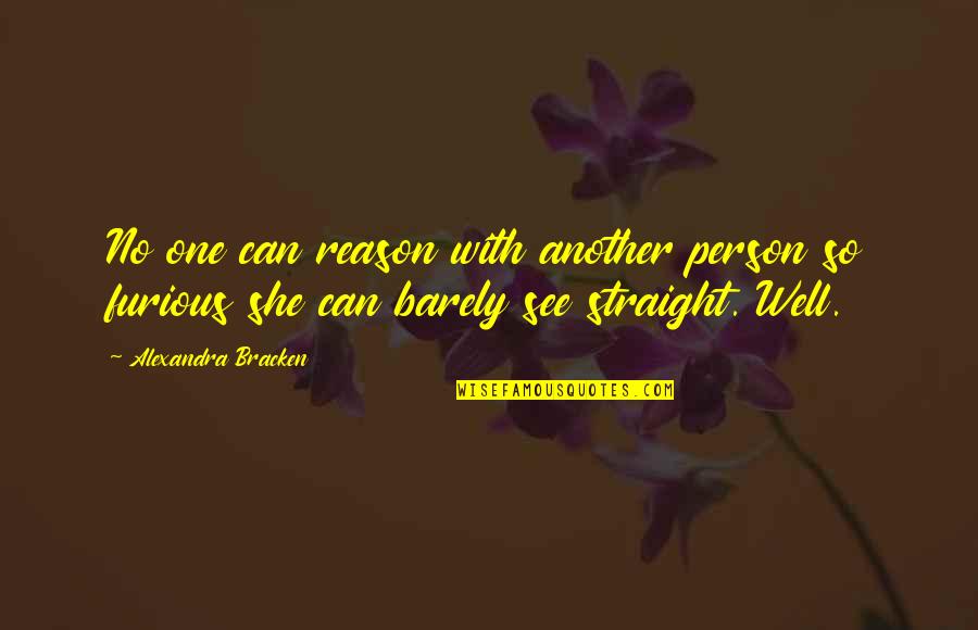 Rester In English Quotes By Alexandra Bracken: No one can reason with another person so
