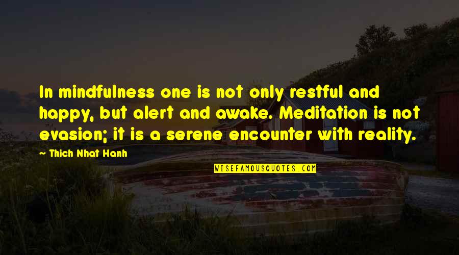 Restful Quotes By Thich Nhat Hanh: In mindfulness one is not only restful and