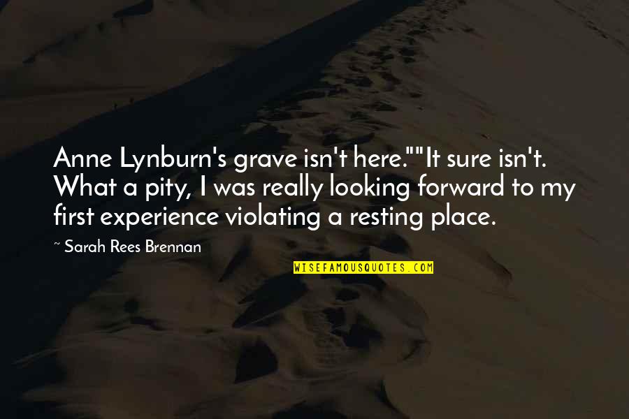 Resting Place Quotes By Sarah Rees Brennan: Anne Lynburn's grave isn't here.""It sure isn't. What