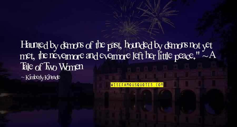 Restituzione Finanziamento Quotes By Kimberly Kinrade: Haunted by demons of the past, hounded by