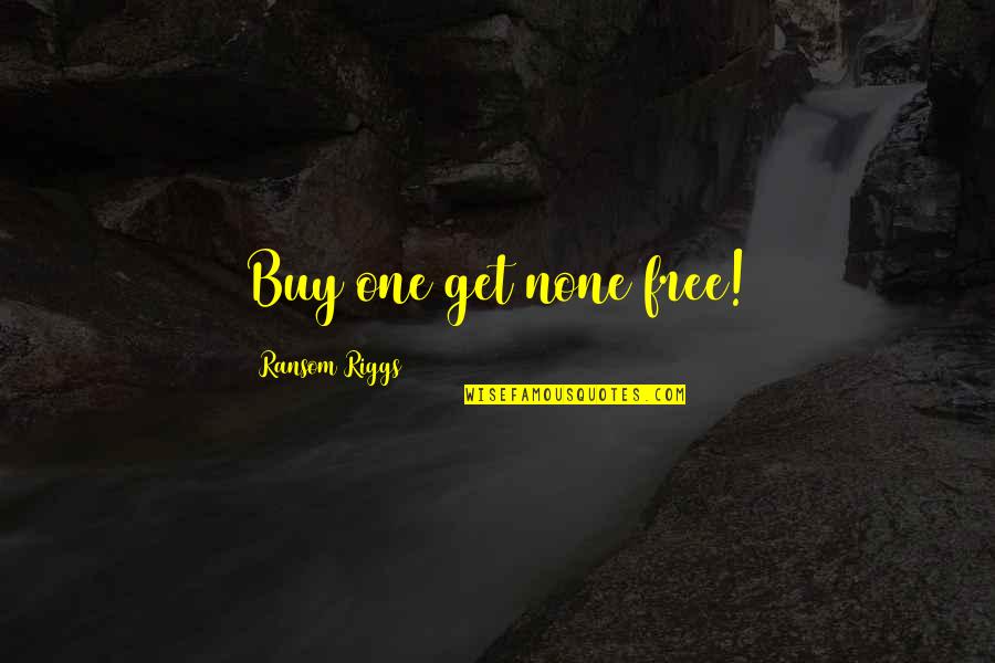 Restituzione Finanziamento Quotes By Ransom Riggs: Buy one get none free!