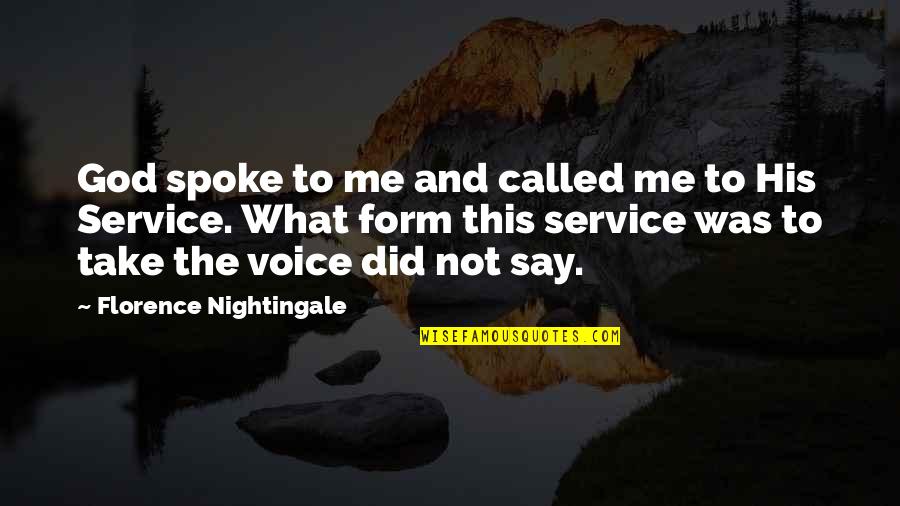 Restorational Quotes By Florence Nightingale: God spoke to me and called me to