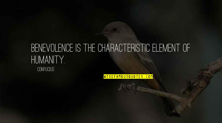 Restorative Justice Desmond Tutu Quotes By Confucius: Benevolence is the characteristic element of humanity.