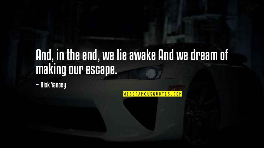 Restorative Justice Inspirational Quotes By Rick Yancey: And, in the end, we lie awake And