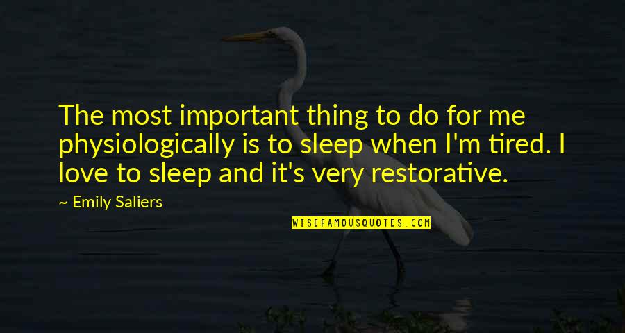Restorative Quotes By Emily Saliers: The most important thing to do for me Restorative Quotes By Emily Saliers: The most important thing to do for me