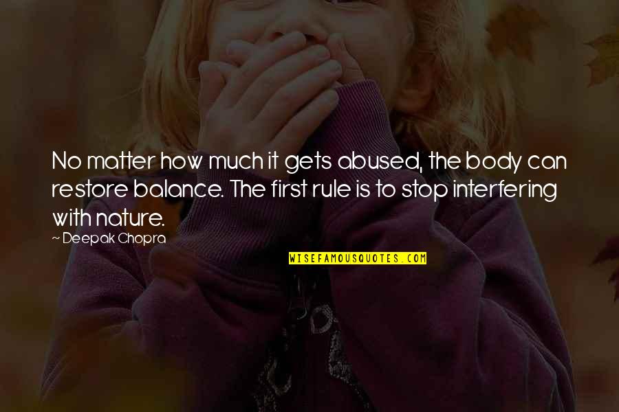 Restore Balance Quotes By Deepak Chopra: No matter how much it gets abused, the