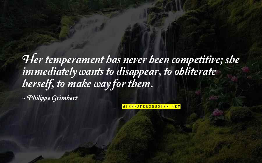 Restore Balance Quotes By Philippe Grimbert: Her temperament has never been competitive; she immediately
