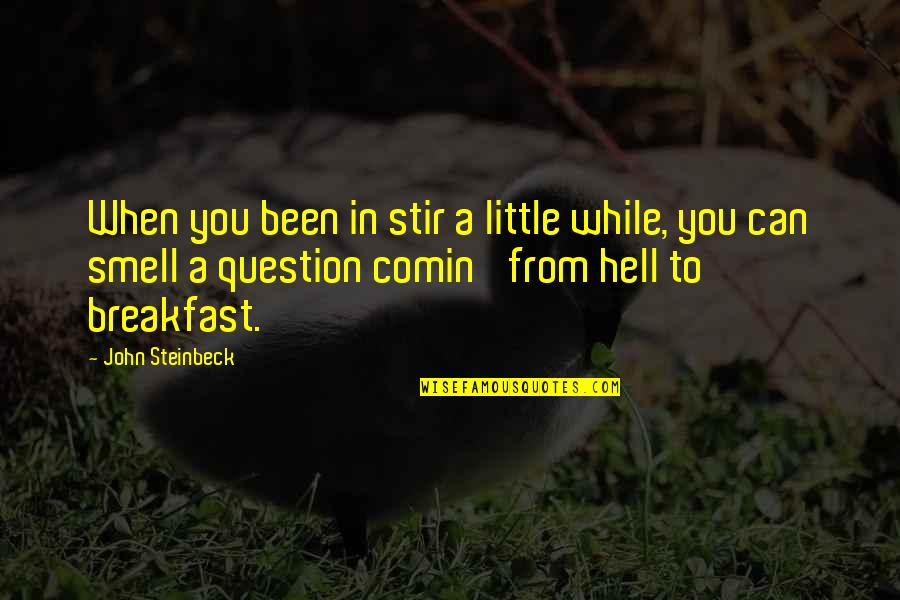 Restore Relationship Quotes By John Steinbeck: When you been in stir a little while,