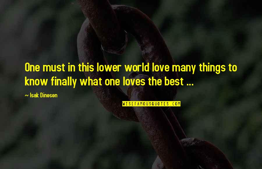 Restorsea Quotes By Isak Dinesen: One must in this lower world love many