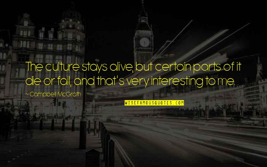 Restricciones Del Quotes By Campbell McGrath: The culture stays alive, but certain parts of Restricciones Del Quotes By Campbell McGrath: The culture stays alive, but certain parts of