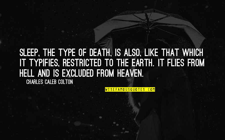 Restricted Quotes By Charles Caleb Colton: Sleep, the type of death, is also, like