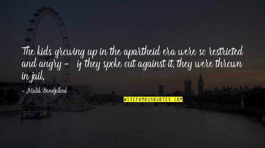 Restricted Quotes By Malik Bendjelloul: The kids growing up in the apartheid era
