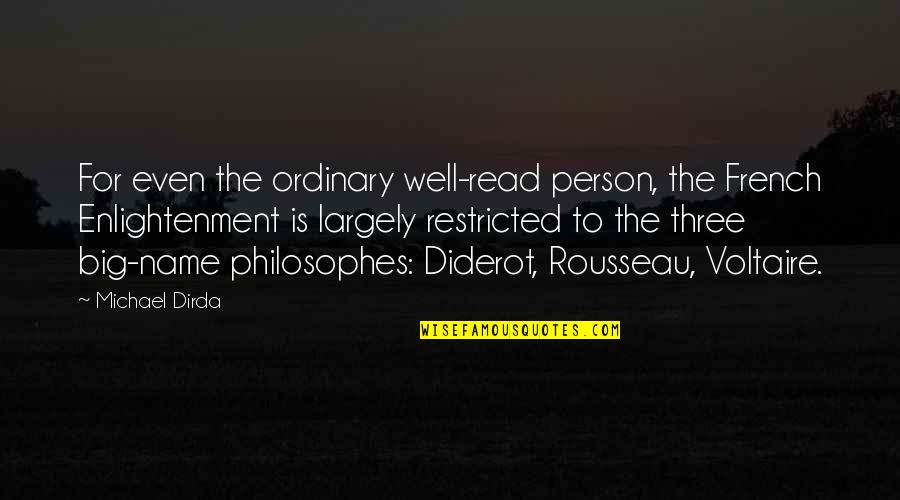 Restricted Quotes By Michael Dirda: For even the ordinary well-read person, the French