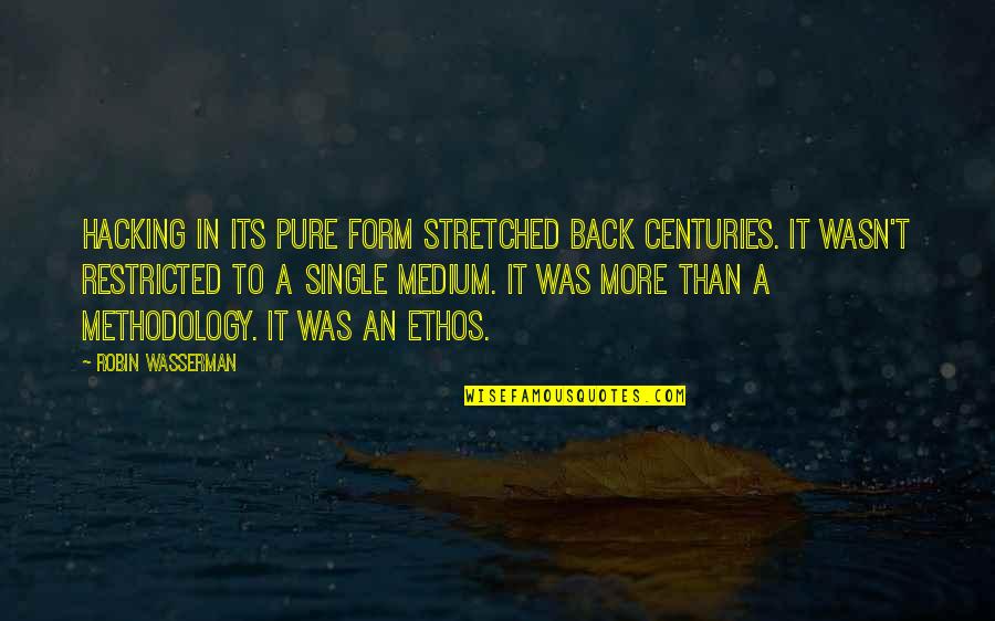 Restricted Quotes By Robin Wasserman: Hacking in its pure form stretched back centuries.