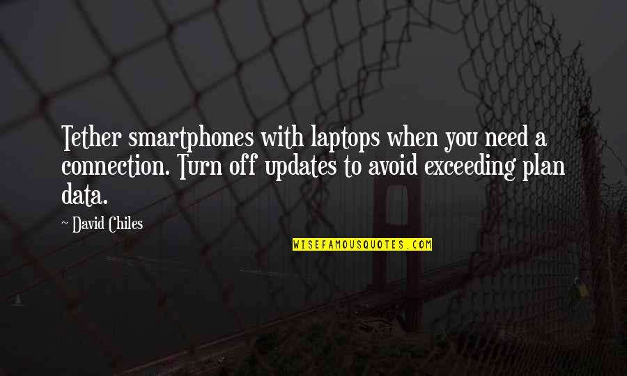 Restrictions Synonym Quotes By David Chiles: Tether smartphones with laptops when you need a
