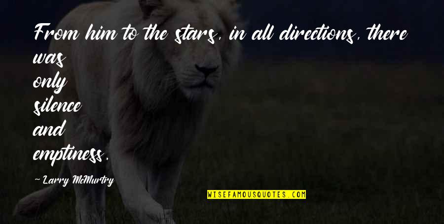 Restringido Significado Quotes By Larry McMurtry: From him to the stars, in all directions,
