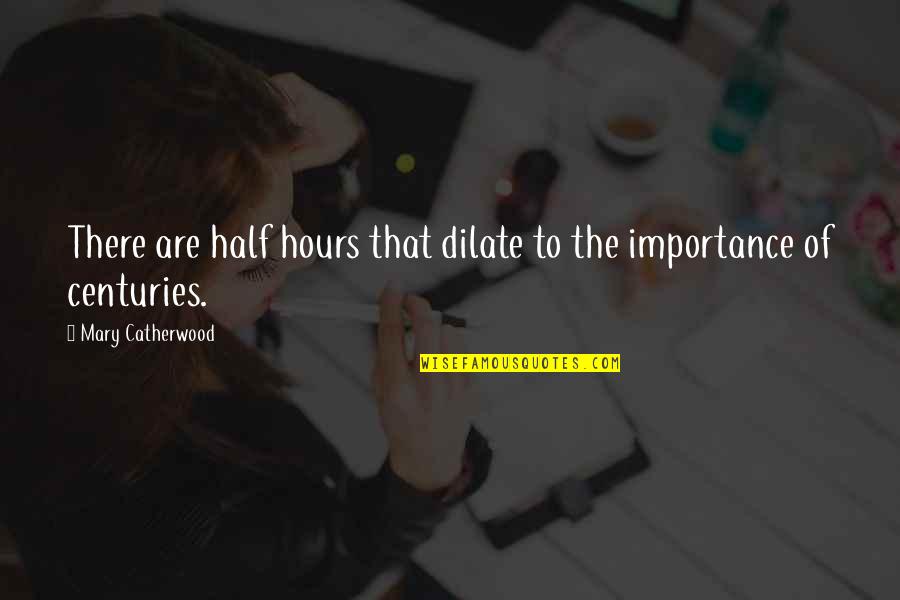 Resultaat Lotto Quotes By Mary Catherwood: There are half hours that dilate to the Resultaat Lotto Quotes By Mary Catherwood: There are half hours that dilate to the