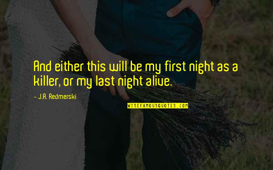 Resultante Entre Quotes By J.A. Redmerski: And either this will be my first night
