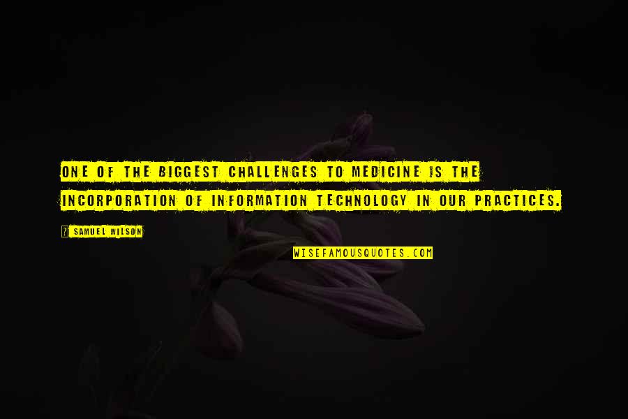 Resultante Entre Quotes By Samuel Wilson: One of the biggest challenges to medicine is Resultante Entre Quotes By Samuel Wilson: One of the biggest challenges to medicine is