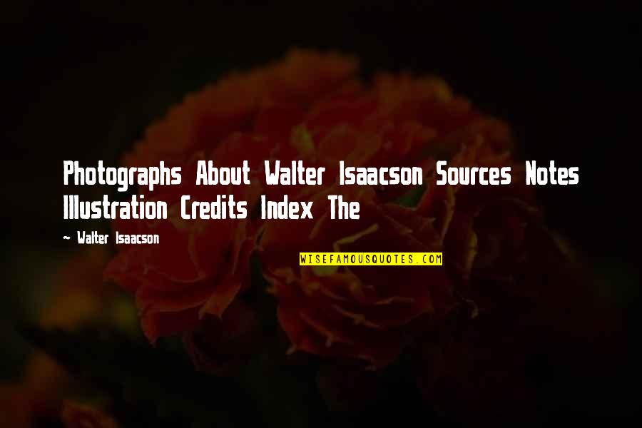 Resultaron Heridos Quotes By Walter Isaacson: Photographs About Walter Isaacson Sources Notes Illustration Credits