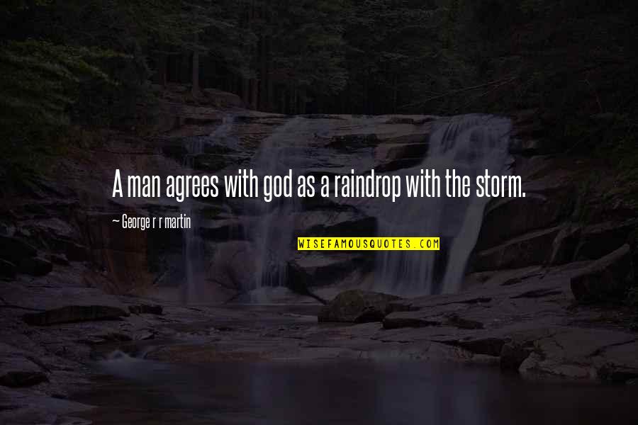 Resultats Euromillions Quotes By George R R Martin: A man agrees with god as a raindrop Resultats Euromillions Quotes By George R R Martin: A man agrees with god as a raindrop
