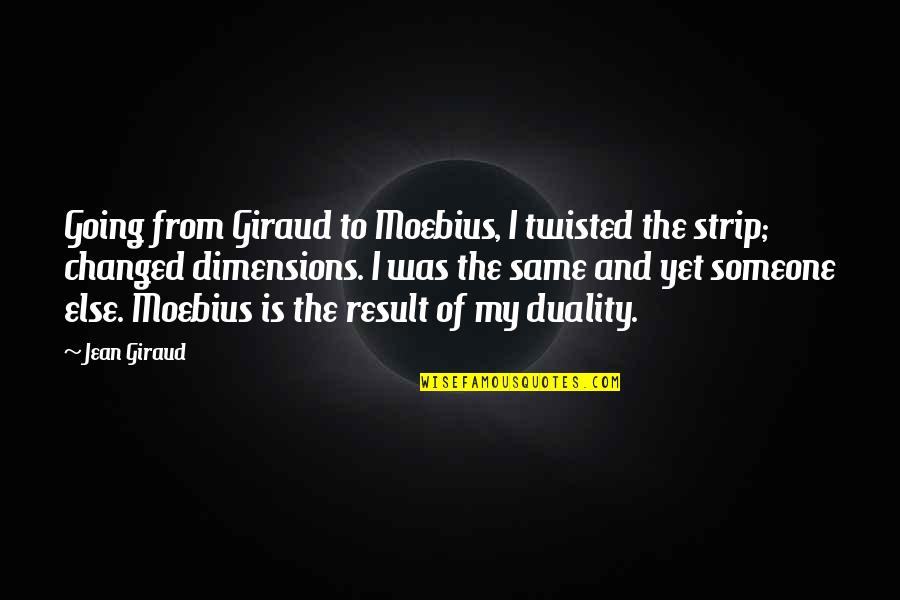 Results From Quotes By Jean Giraud: Going from Giraud to Moebius, I twisted the Results From Quotes By Jean Giraud: Going from Giraud to Moebius, I twisted the