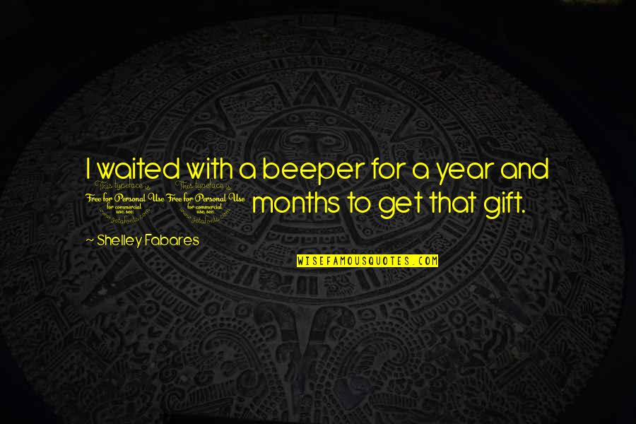Results North Quotes By Shelley Fabares: I waited with a beeper for a year