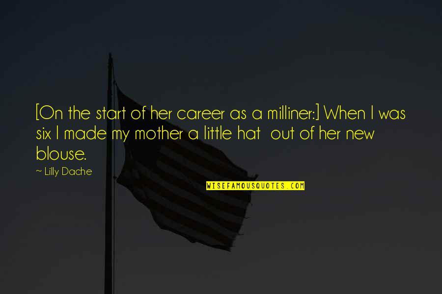 Resumenes Gratis Quotes By Lilly Dache: [On the start of her career as a