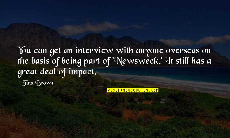 Resumindo Ingles Quotes By Tina Brown: You can get an interview with anyone overseas