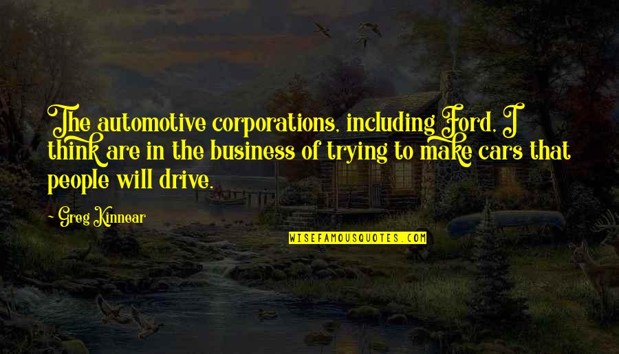Resumindo Sinonimo Quotes By Greg Kinnear: The automotive corporations, including Ford, I think are Resumindo Sinonimo Quotes By Greg Kinnear: The automotive corporations, including Ford, I think are