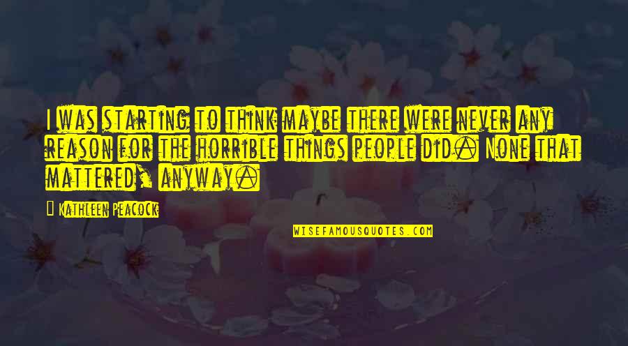 Resuming International Travel Quotes By Kathleen Peacock: I was starting to think maybe there were Resuming International Travel Quotes By Kathleen Peacock: I was starting to think maybe there were