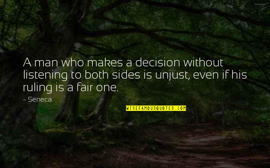 Resurgir In English Quotes By Seneca.: A man who makes a decision without listening