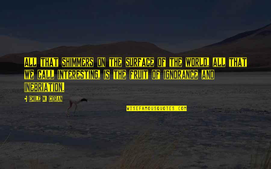 Resurreccion De Jesucristo Quotes By Emile M. Cioran: All that shimmers on the surface of the Resurreccion De Jesucristo Quotes By Emile M. Cioran: All that shimmers on the surface of the