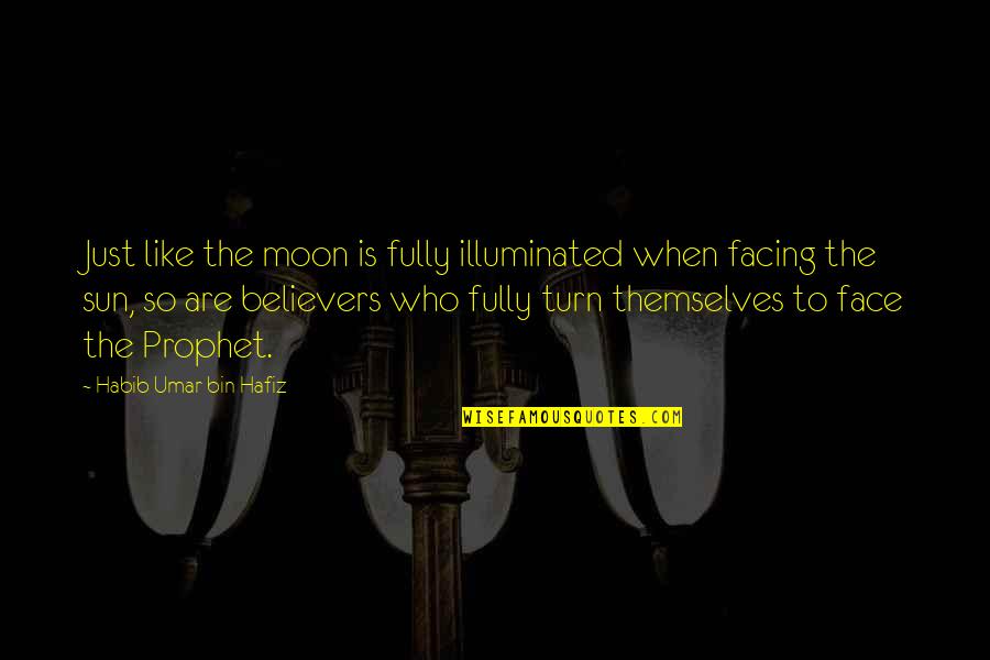 Resurreccion Definicion Quotes By Habib Umar Bin Hafiz: Just like the moon is fully illuminated when Resurreccion Definicion Quotes By Habib Umar Bin Hafiz: Just like the moon is fully illuminated when