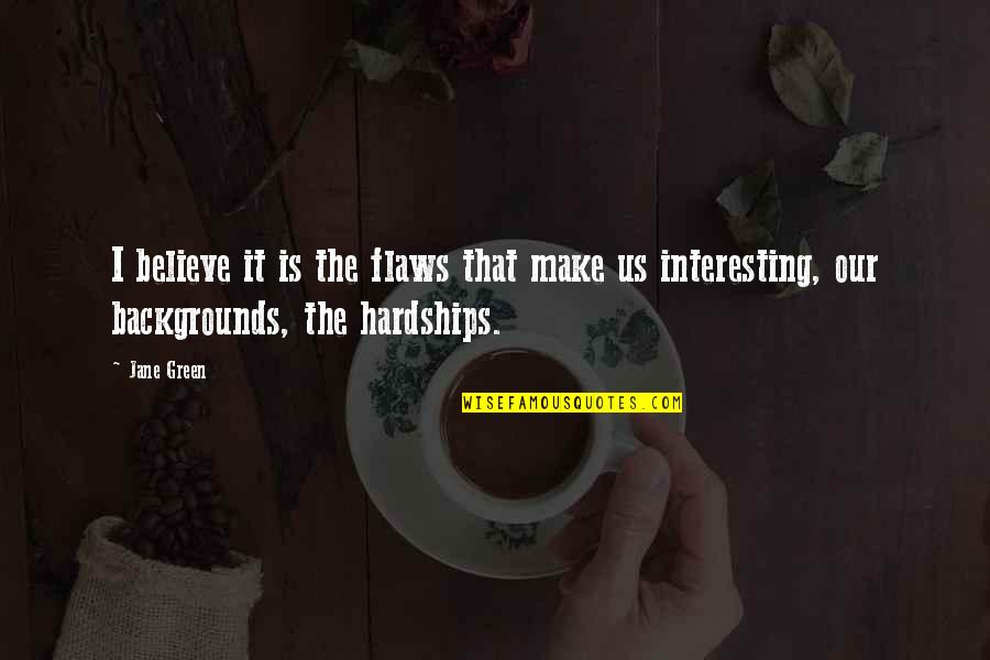 Resurreccion Definicion Quotes By Jane Green: I believe it is the flaws that make