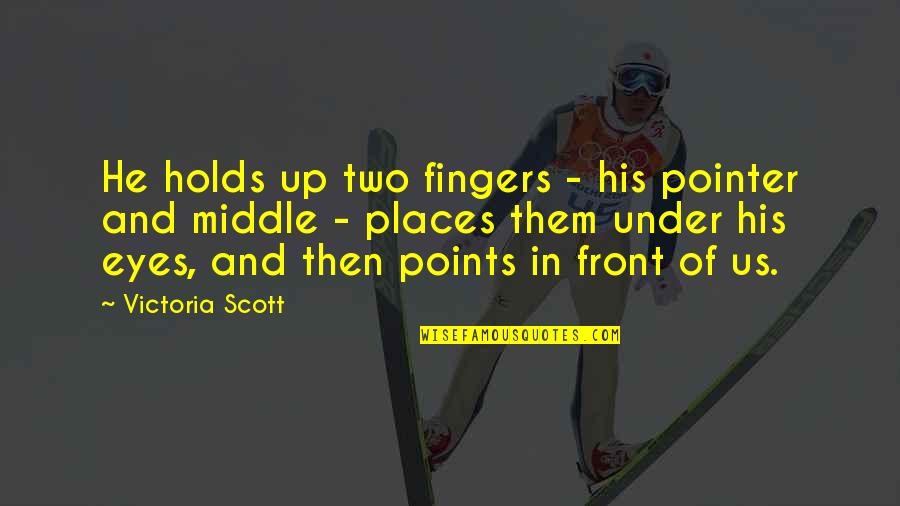 Resveratrol Reviews Quotes By Victoria Scott: He holds up two fingers - his pointer