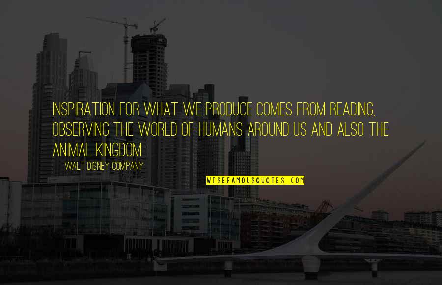Resy Quotes By Walt Disney Company: Inspiration for what we produce comes from reading, Resy Quotes By Walt Disney Company: Inspiration for what we produce comes from reading,