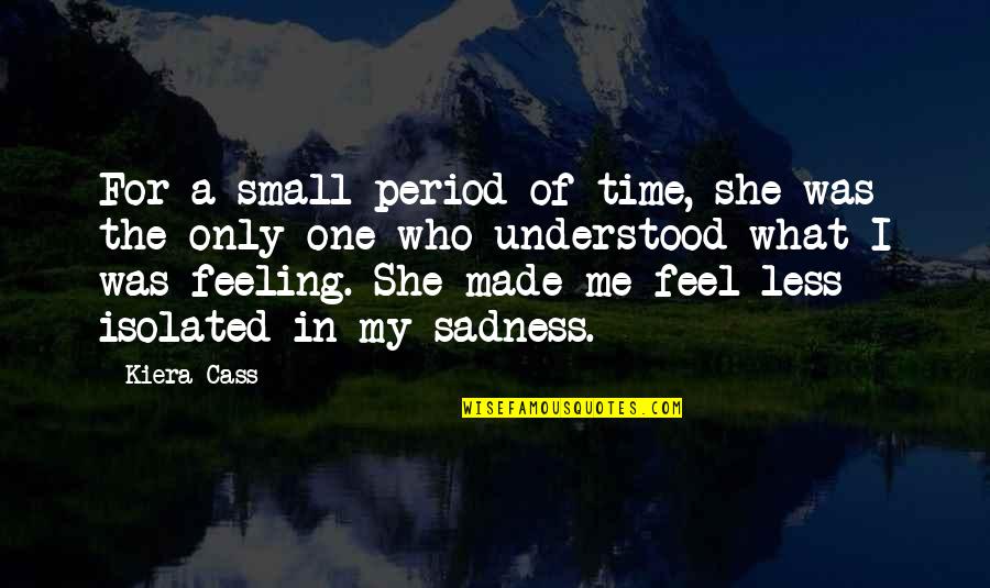 Retablissement De La Quotes By Kiera Cass: For a small period of time, she was Retablissement De La Quotes By Kiera Cass: For a small period of time, she was