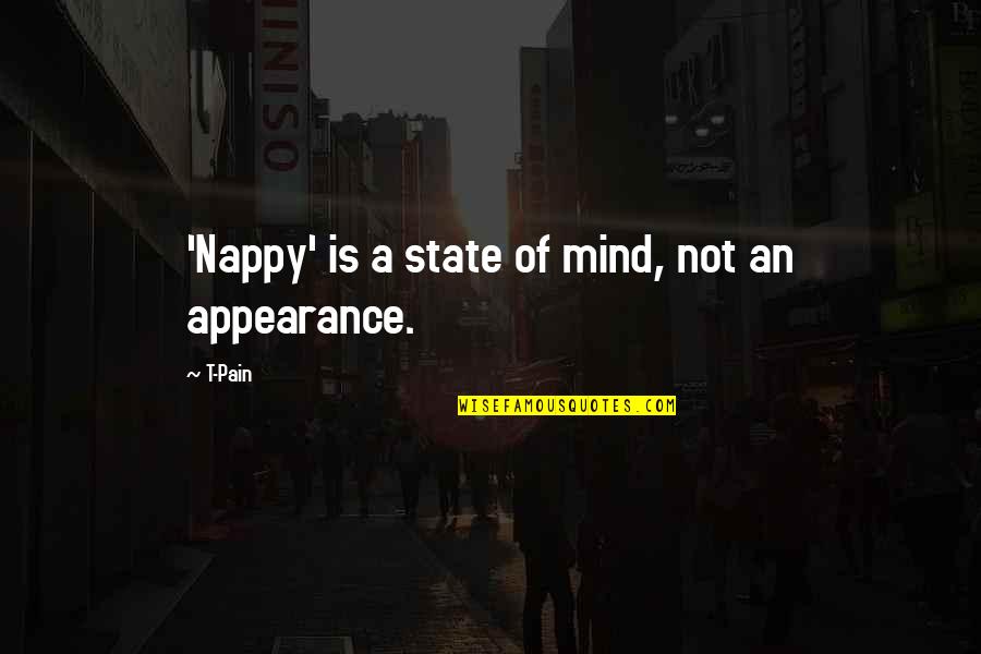 Retail Business Quotes By T-Pain: 'Nappy' is a state of mind, not an