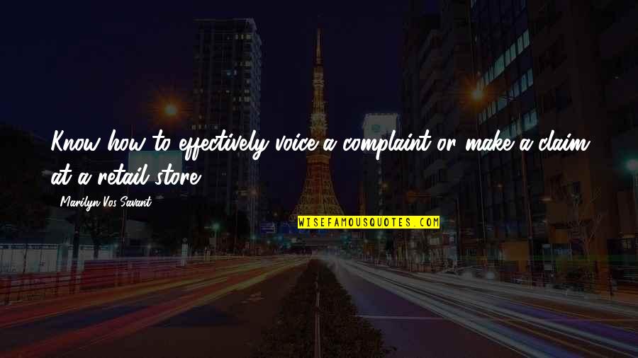 Retail Store Quotes By Marilyn Vos Savant: Know how to effectively voice a complaint or Retail Store Quotes By Marilyn Vos Savant: Know how to effectively voice a complaint or