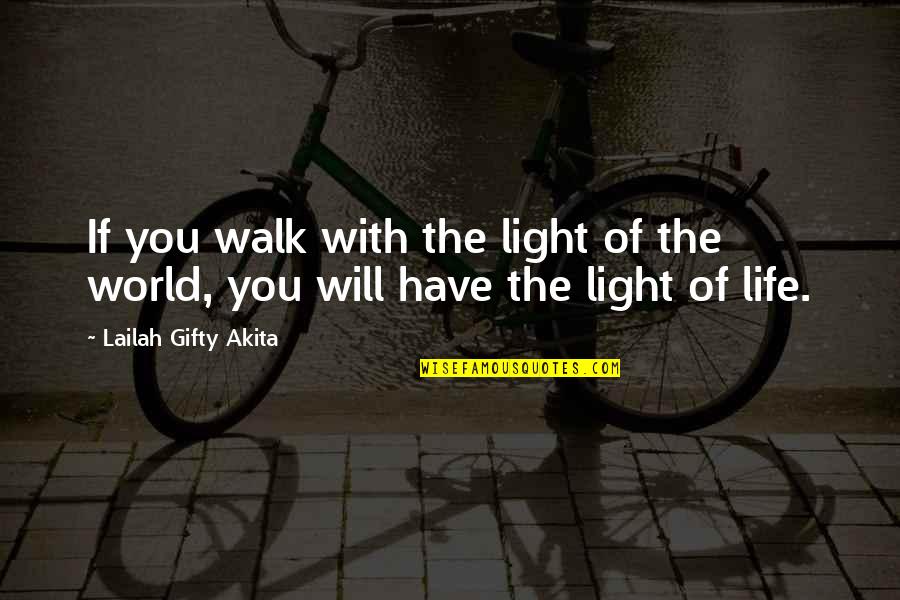 Retailedge Quotes By Lailah Gifty Akita: If you walk with the light of the