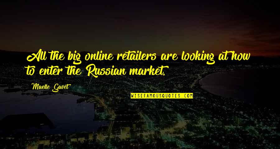 Retailers Quotes By Maelle Gavet: All the big online retailers are looking at