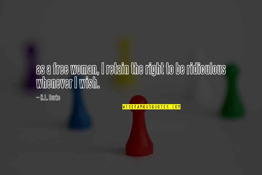 Retain Quotes By H.L. Burke: as a free woman, I retain the right