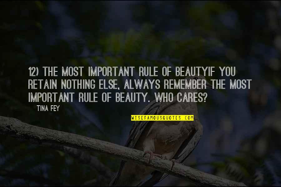 Retain Quotes By Tina Fey: 12) The Most Important Rule of BeautyIf you