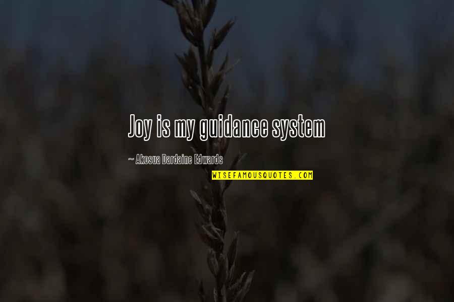 Retaing Quotes By Akosua Dardaine Edwards: Joy is my guidance system
