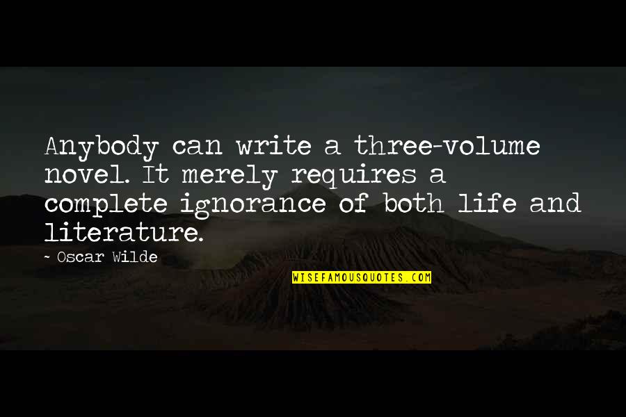 Retaining Quotes By Oscar Wilde: Anybody can write a three-volume novel. It merely