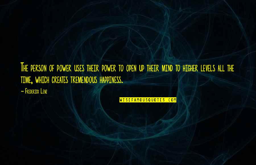 Retaining Top Talent Quotes By Frederick Lenz: The person of power uses their power to